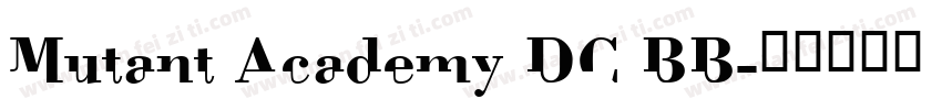 Mutant Academy DC BB字体转换